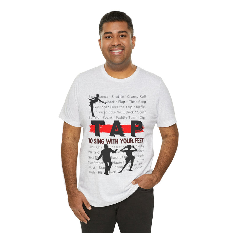 Man wearing a white Tap Dance Sing With Your Feet t-shirt