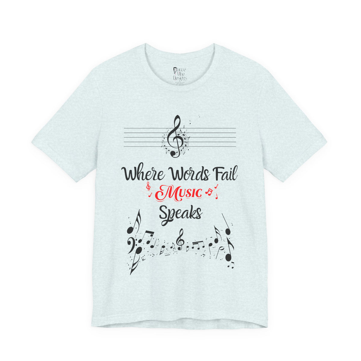 Adult Where Words Fail Music Speaks Graphic T-Shirt