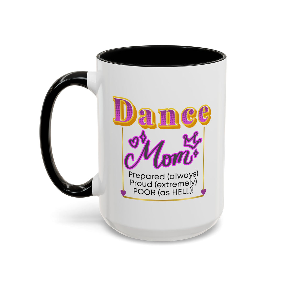 15oz white ceramic Dance Mom mug with black handle and interior Left handed view