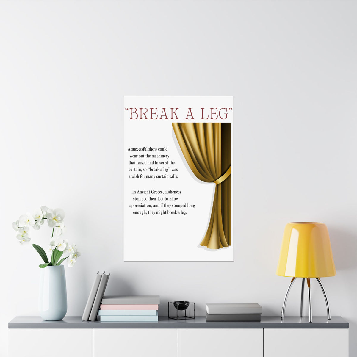 Break a Leg theatre wall art poster design explaining the origin of the phrase on bedroom wall gift for performers and dancers Size 24x36 (right side curtain)