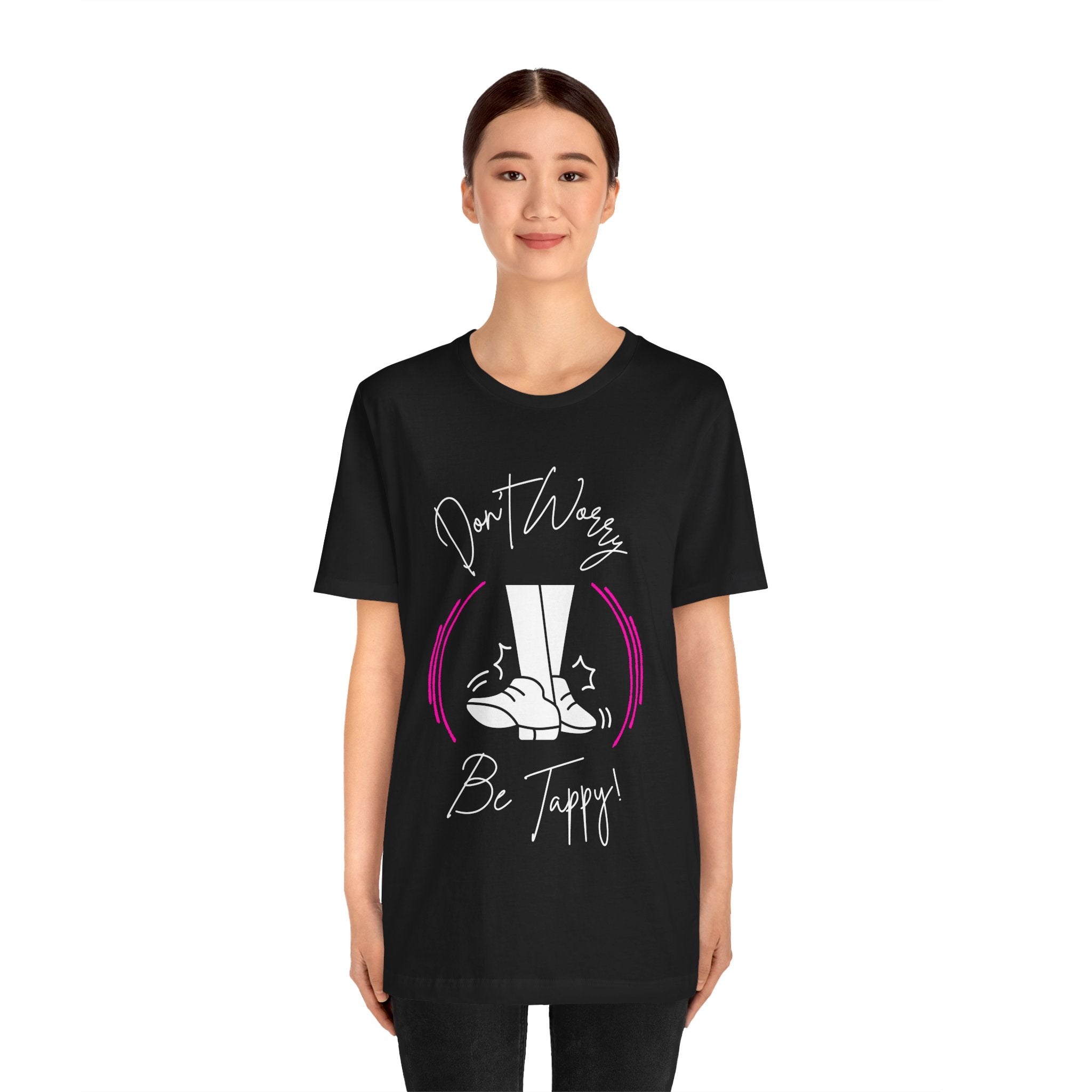 Adult Don't Worry Be Tappy Tap Dance Graphic T-Shirt