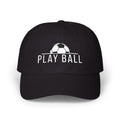 A black baseball cap featuring a white embroidered soccer ball graphic and the text PLAY BALL on the front.