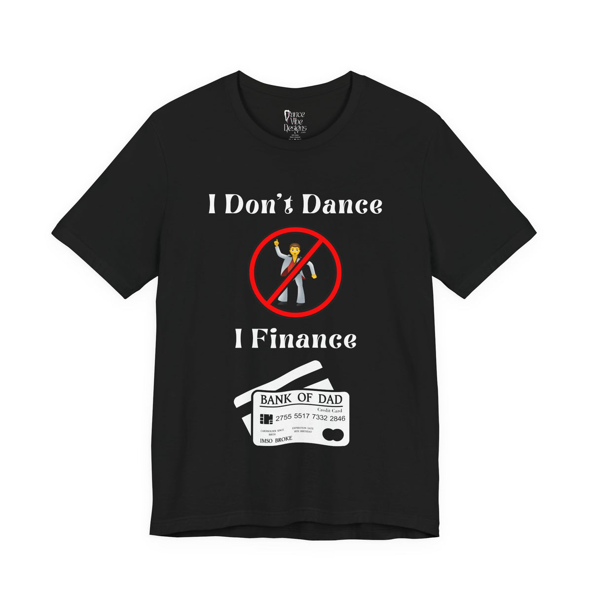 Adult Funny I Don't Dance I Finance Dad Graphic T-Shirt