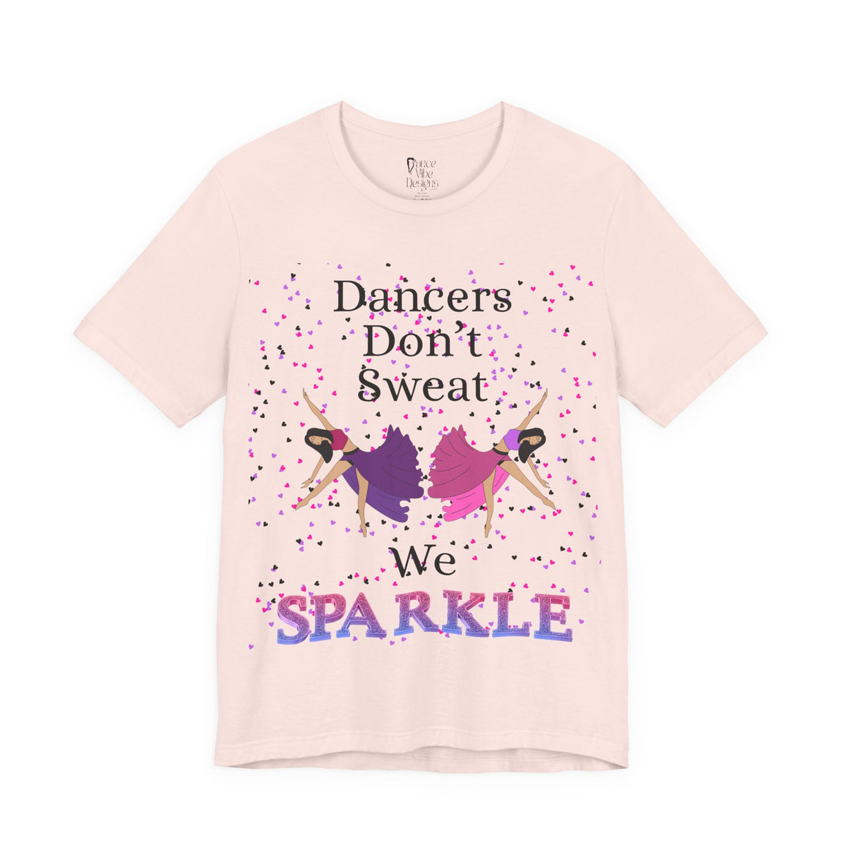Adult Funny Dancers Don't Sweat We Sparkle Graphic T-Shirt