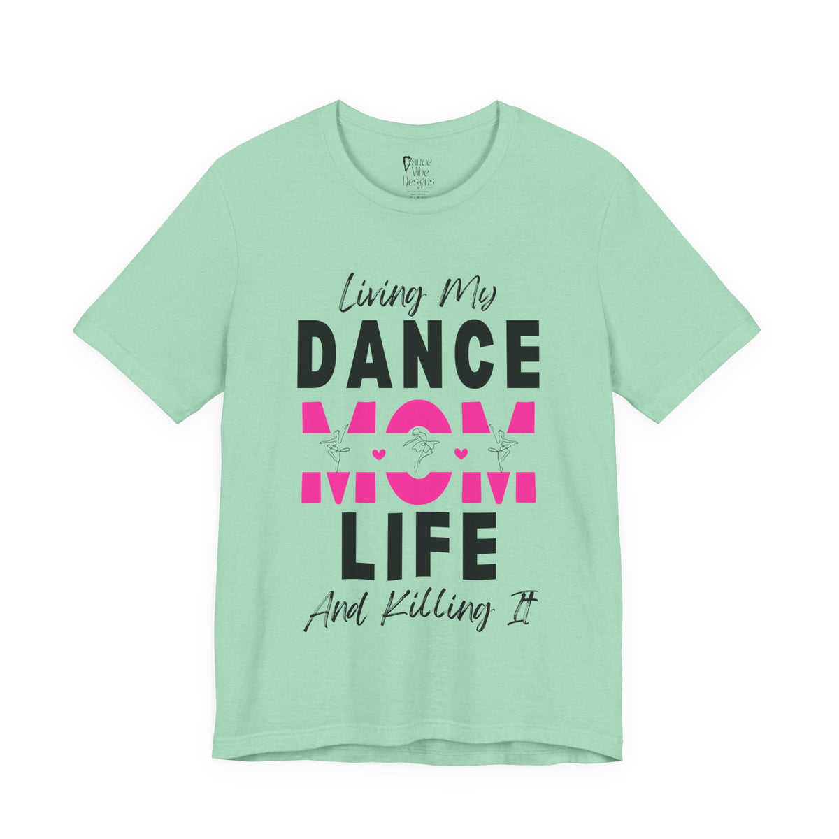 Adult Living My Best Dance Mom Life Graphic T-Shirt