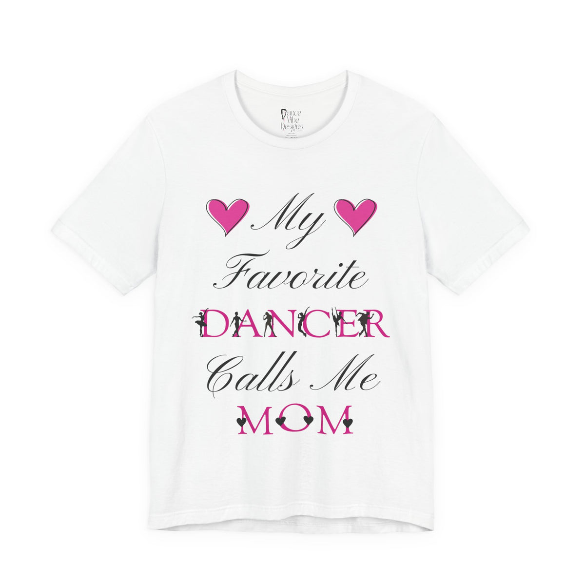 Adult My Favorite Dancer Calls Me Mom Graphic T-Shirt