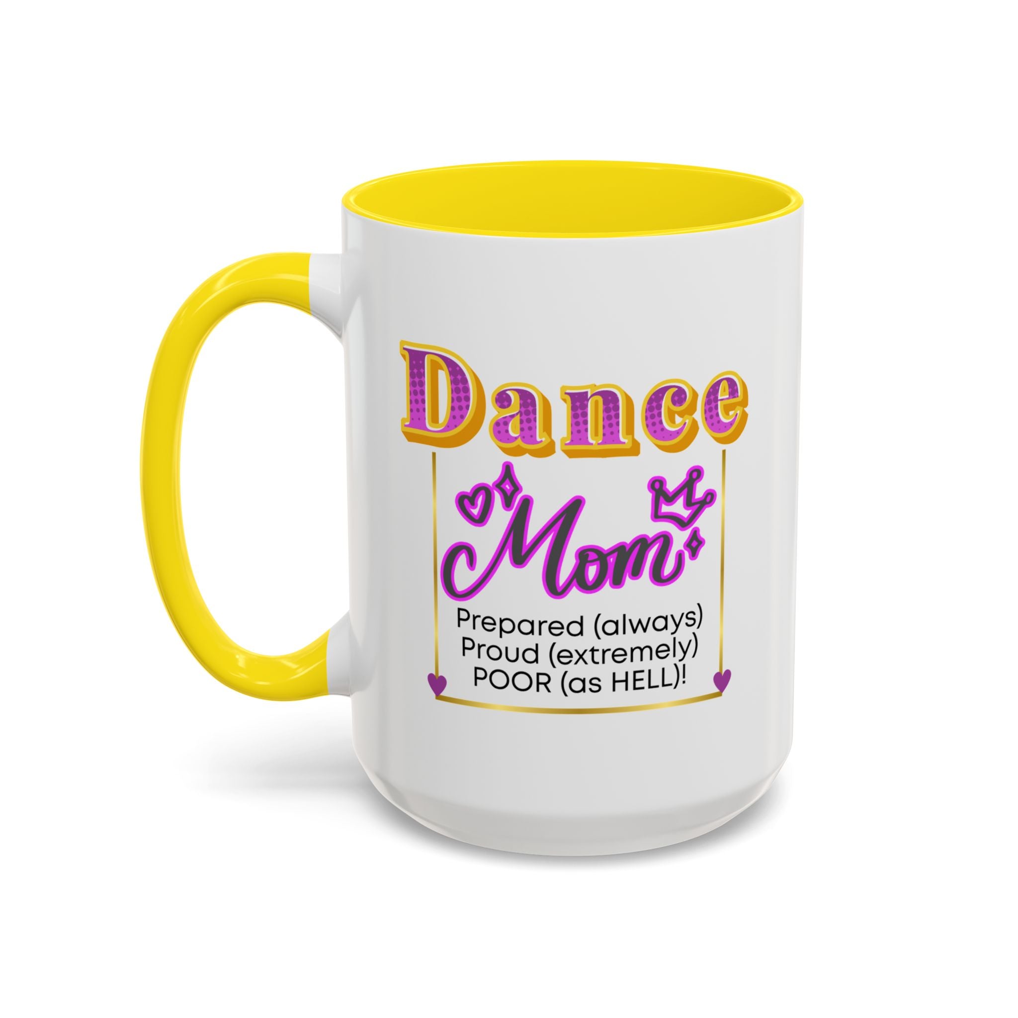 15oz white ceramic Dance Mom mug with yellow handle and interior Left handed view