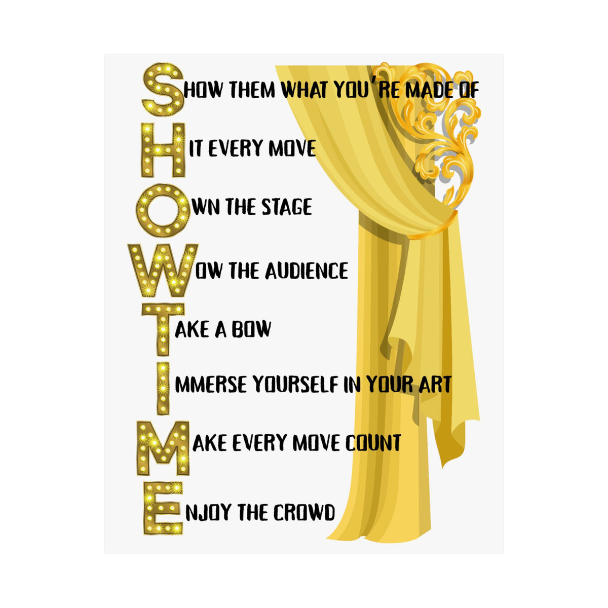 Showtime wall art poster featuring a gold curtain and Showtime text with motivational quotes on a white background Size 16x20