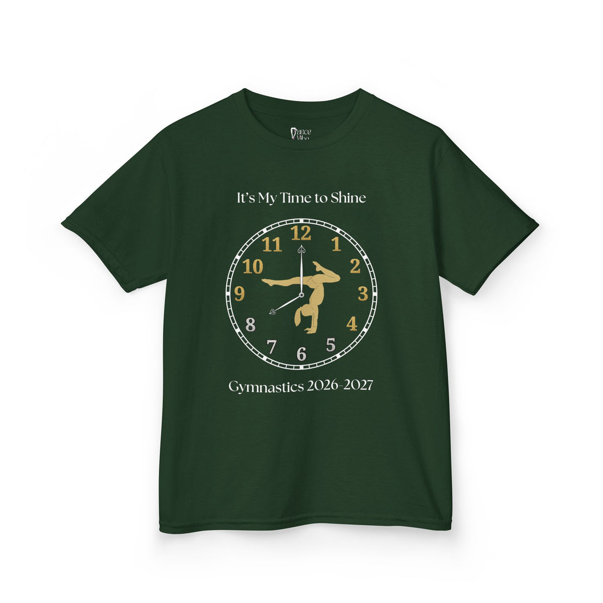 Front view of a youth Gildan 5000B heavy cotton t-shirt in forest green with an It's My Time to Shine Gymnastics 2026-2027 theme