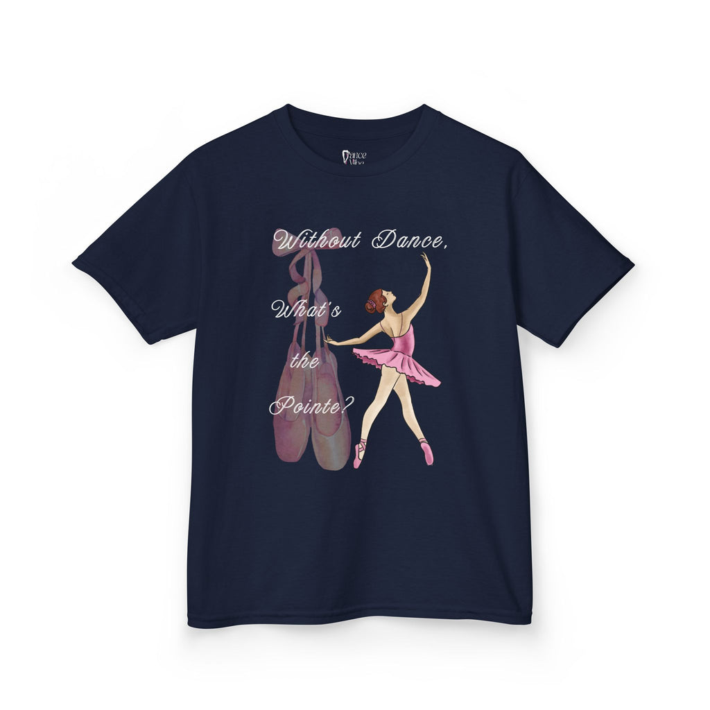 Front view of a youth Gildan 5000B heavy cotton t-shirt in navy with a Without Dance What's the Pointe design and graphic