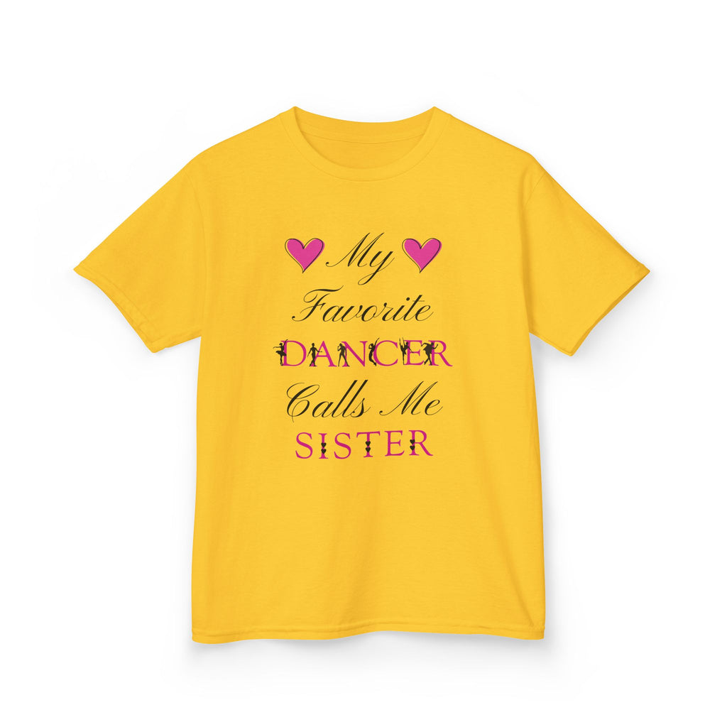 Front view daisy short-sleeve t-shirt with a graphic text print on the front that reads My Favorite Dancer Calls Me Sister.