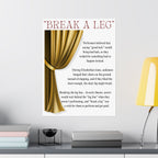 Break a Leg theatre wall art poster with gold (left side) curtain design explaining the origin of the phrase hanging on bedroom wall Size 18x24
