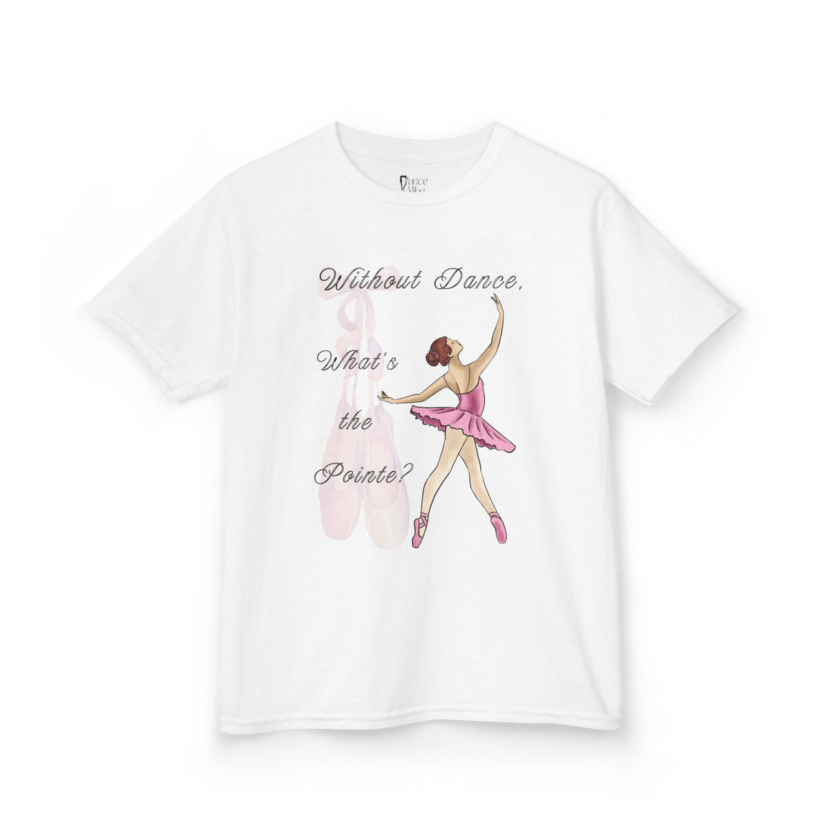Front view of a youth Gildan 5000B heavy cotton t-shirt in white with a Without Dance What's the Pointe design and graphic