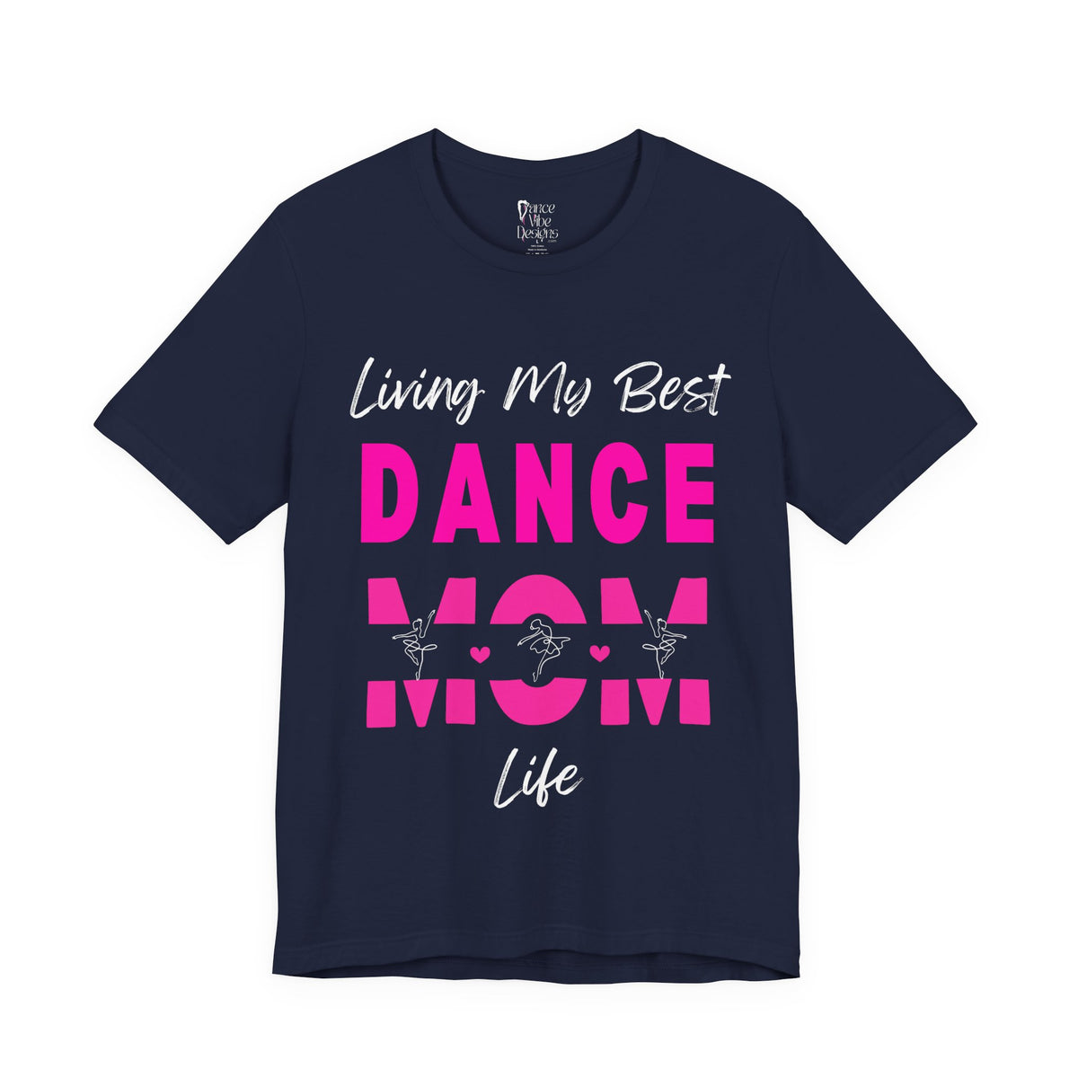 Adult Living My Best Dance Mom Life Graphic T-Shirt