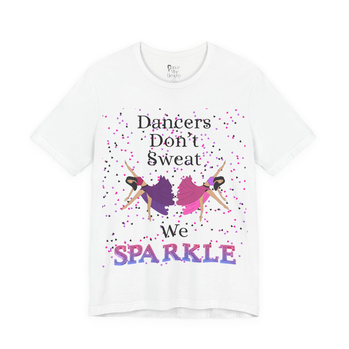 Adult Funny Dancers Don't Sweat We Sparkle Graphic T-Shirt