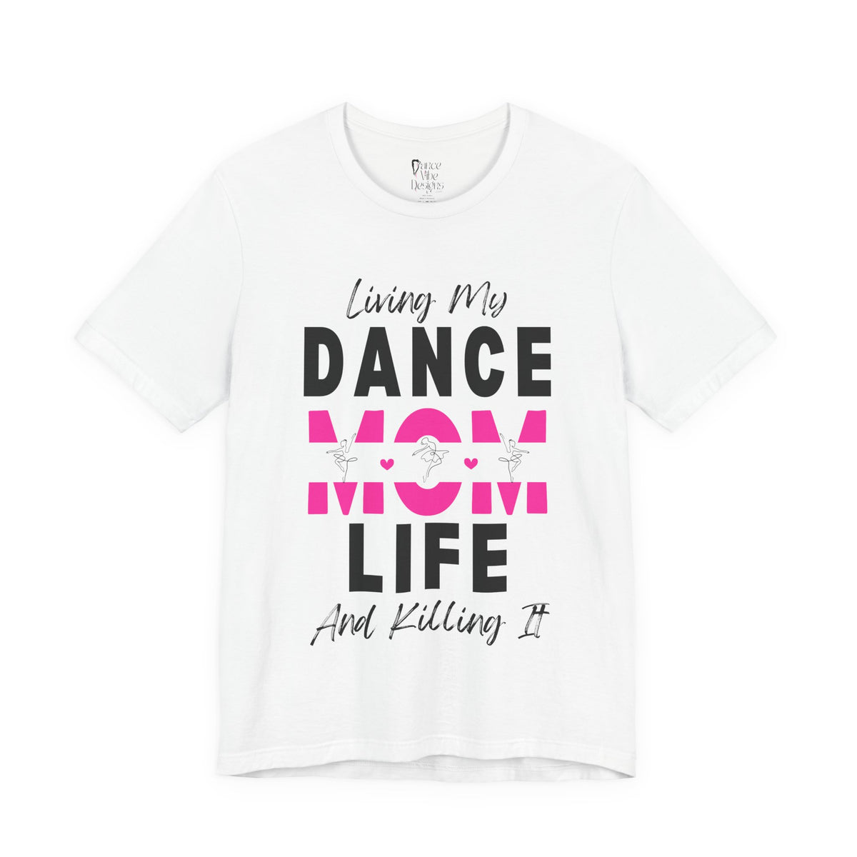Adult Living My Best Dance Mom Life Graphic T-Shirt