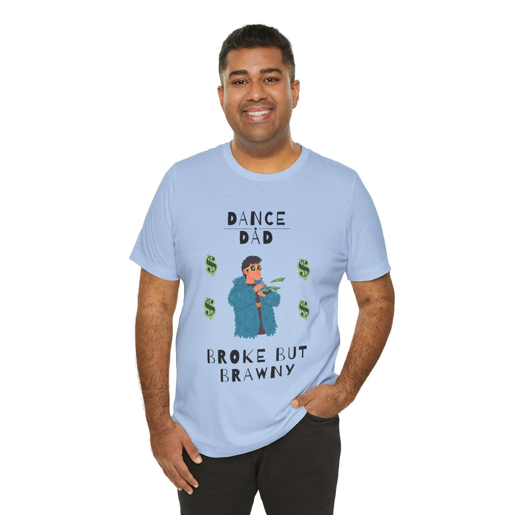 Adult Funny Broke But Brawny Dance Dad Graphic T-Shirt