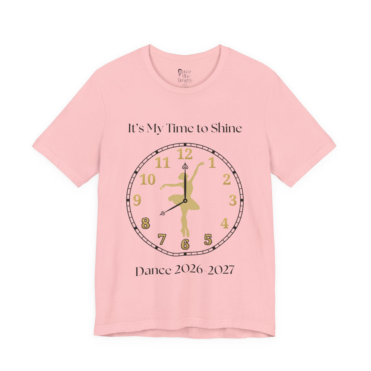 Adult Ballet My time to Shine Dance 2026 Graphic T-Shirt