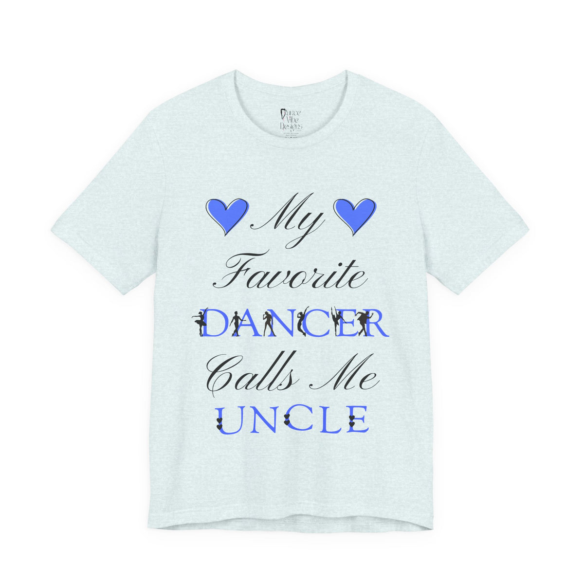 Adult My Favorite Dancer Calls Me Uncle Graphic T-Shirt