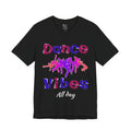 Adult Dance Vibes All Day Graphic T-Shirt