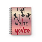 A spiral-bound notebook with a pink and peach gradient cover, featuring the text 'I GOT THE WRITE MOVES' in black and red, along with black silhouettes of two hip hop dancers.