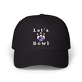 Black cap with an embroidered Let's Bowl text and graphic.