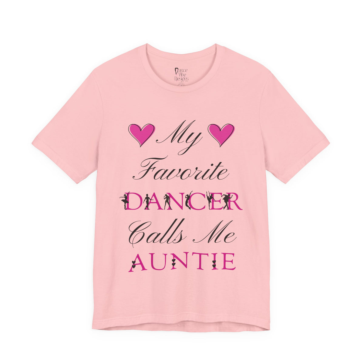 Adult My Favorite Dancer Calls Me Auntie Graphic T-Shirt