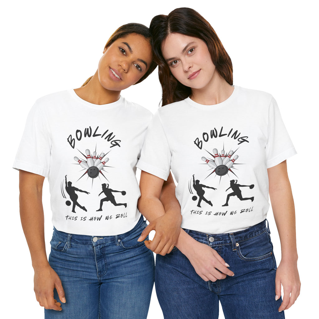 Adult Bowling This Is How We Roll Graphic T-Shirt