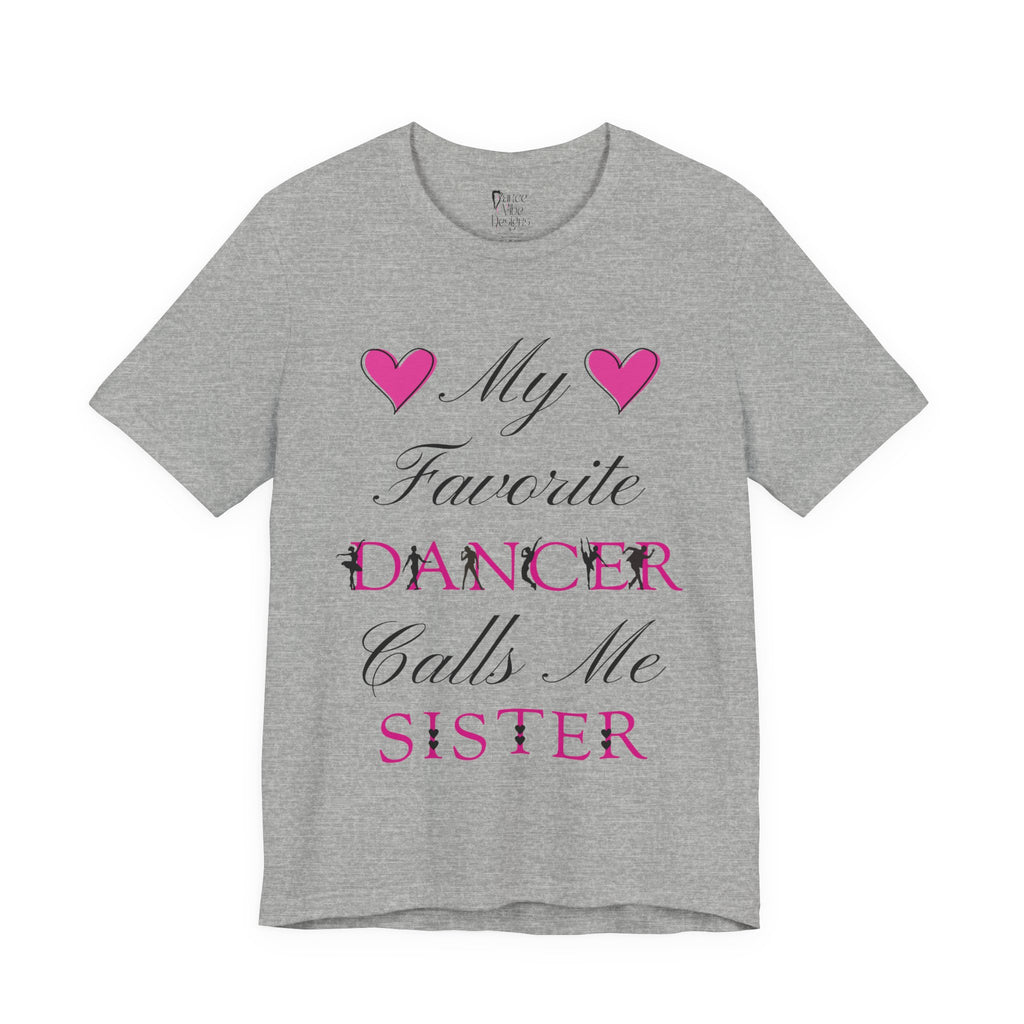 Adult My Favorite Dancer Calls Me Sister Graphic T-Shirt