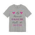 Adult My Favorite Dancer Calls Me Sister Graphic T-Shirt