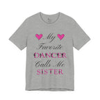 Adult My Favorite Dancer Calls Me Sister Graphic T-Shirt