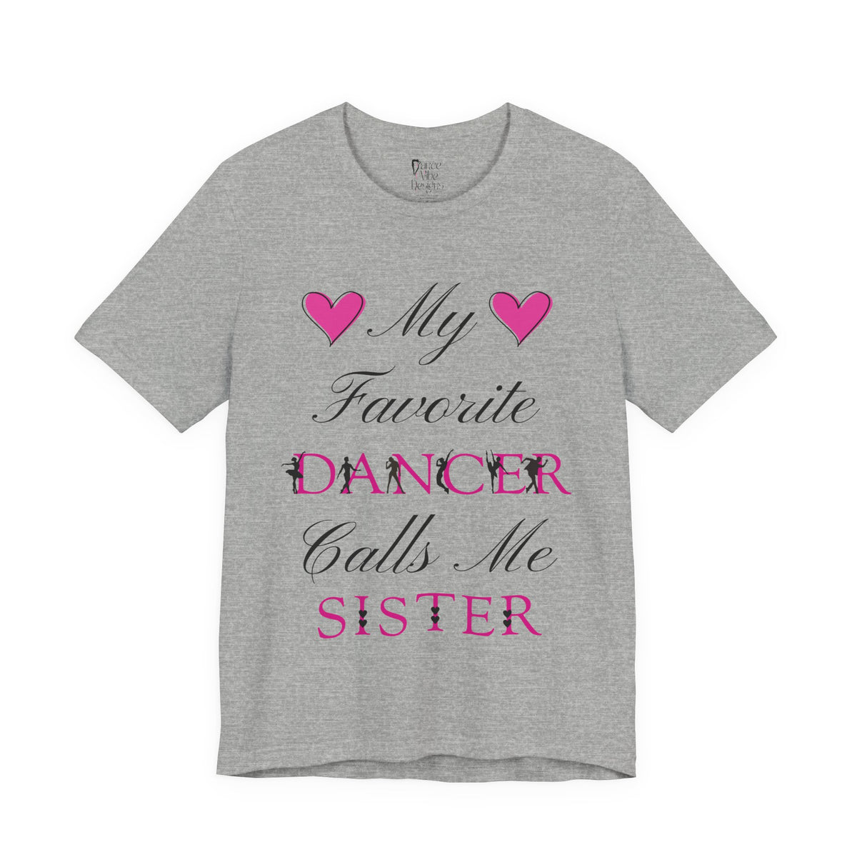 Adult My Favorite Dancer Calls Me Sister Graphic T-Shirt