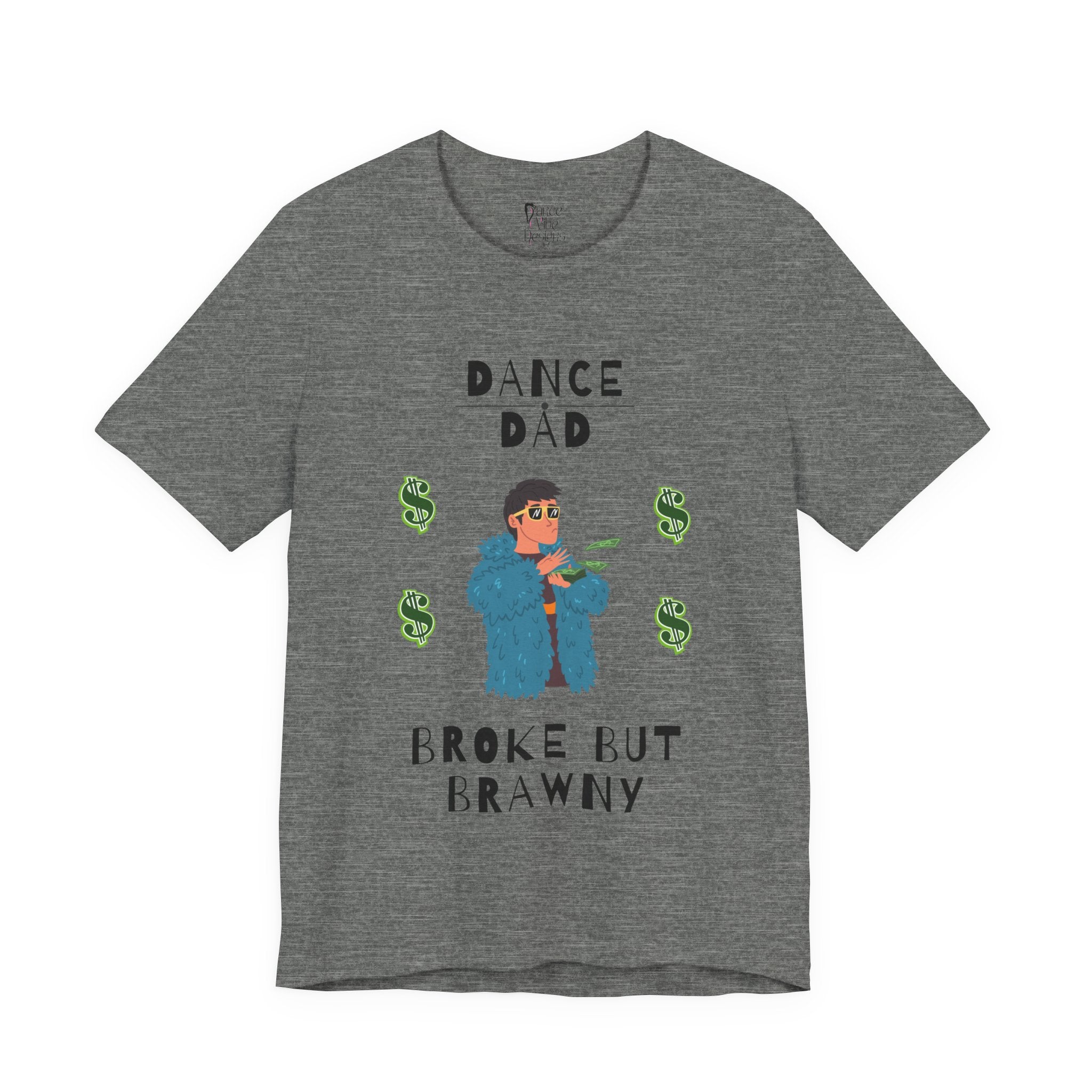 Adult Funny Broke But Brawny Dance Dad Graphic T-Shirt