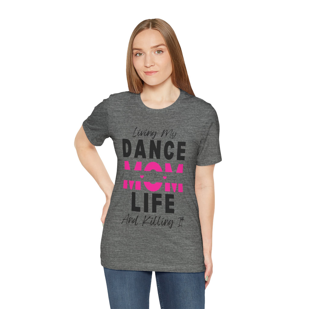 Adult Living My Best Dance Mom Life Graphic T-Shirt