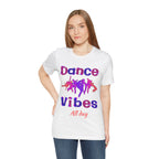 Adult Dance Vibes All Day Graphic T-Shirt