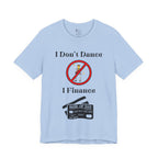Adult Funny I Don't Dance I Finance Dad Graphic T-Shirt