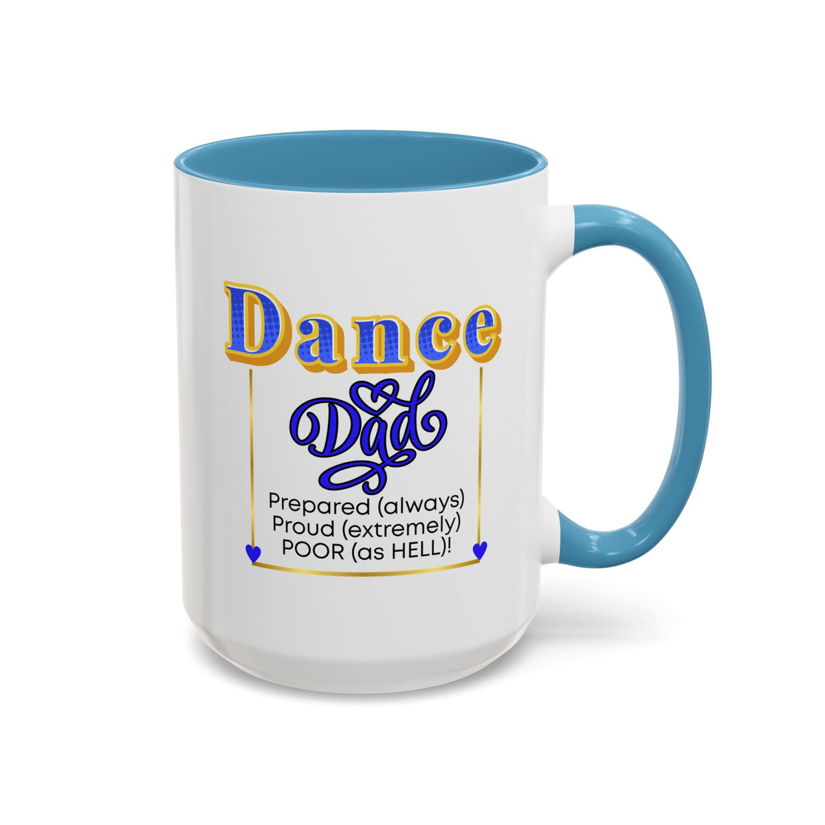 15oz white ceramic Dance Dad mug with light blue handle and interior Right handed view