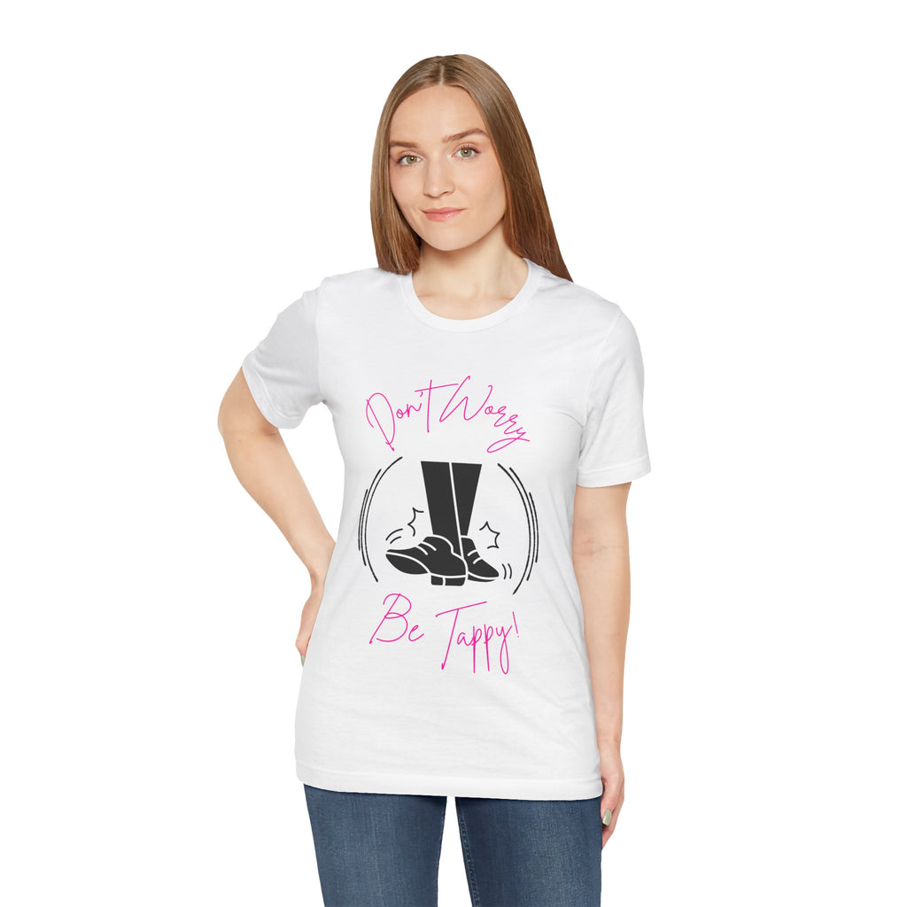 Adult Don't Worry Be Tappy Tap Dance Graphic T-Shirt