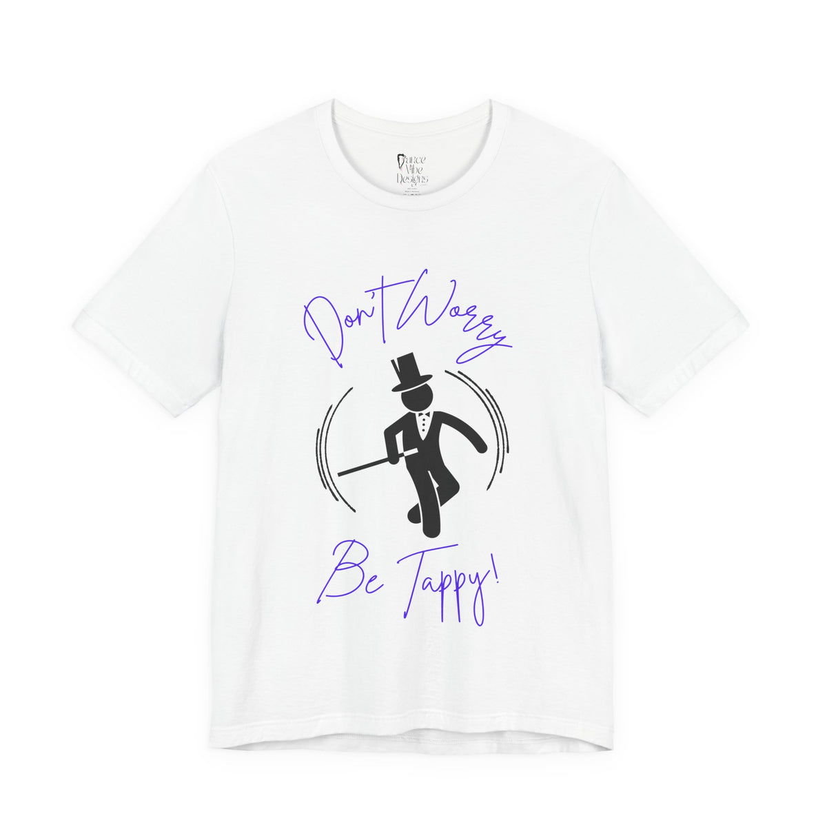 Adult Tuxedo Don't Worry Be Tappy Tap Dance Graphic T-Shirt