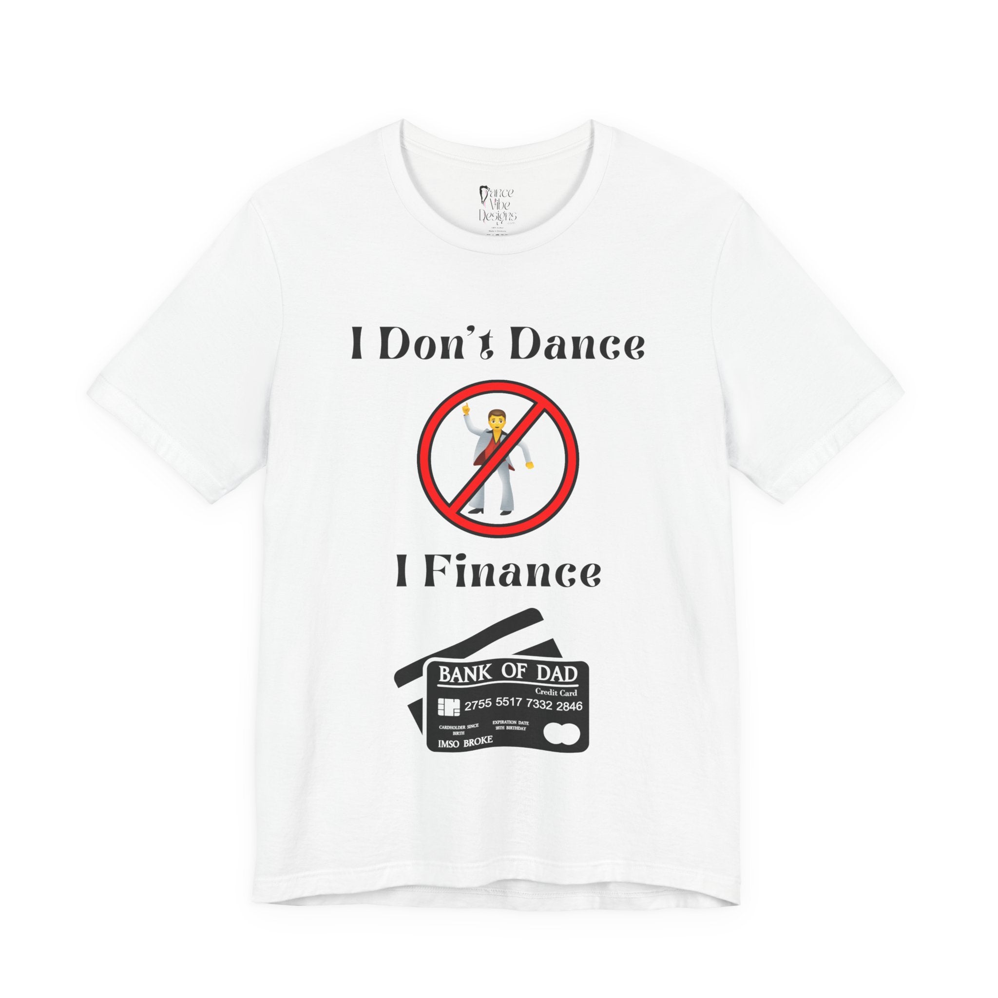 Adult Funny I Don't Dance I Finance Dad Graphic T-Shirt