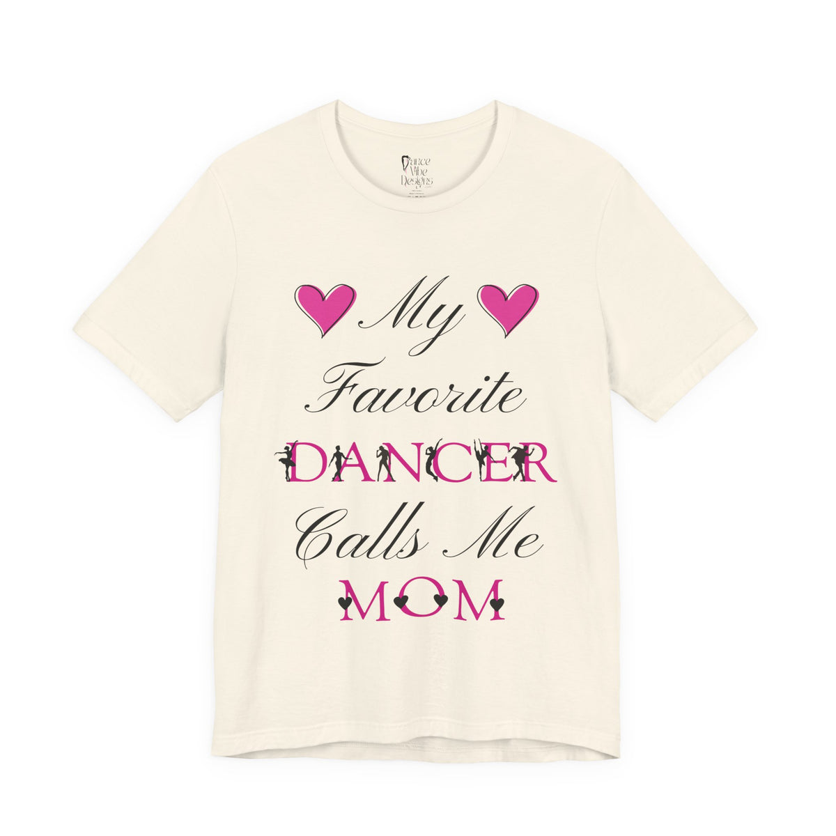 Adult My Favorite Dancer Calls Me Mom Graphic T-Shirt
