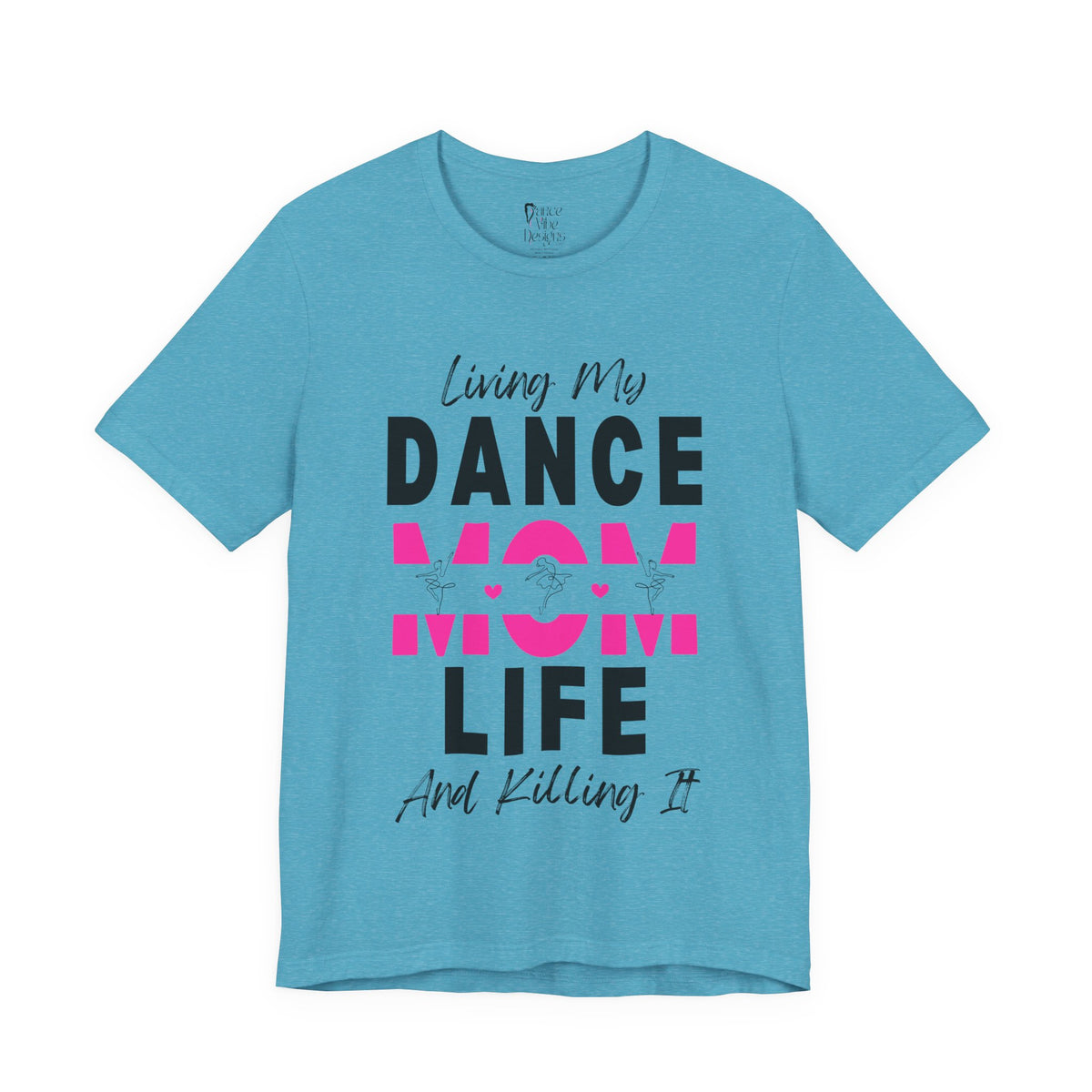 Adult Living My Best Dance Mom Life Graphic T-Shirt