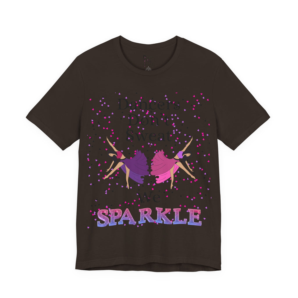 Adult Funny Dancers Don't Sweat We Sparkle Graphic T-Shirt