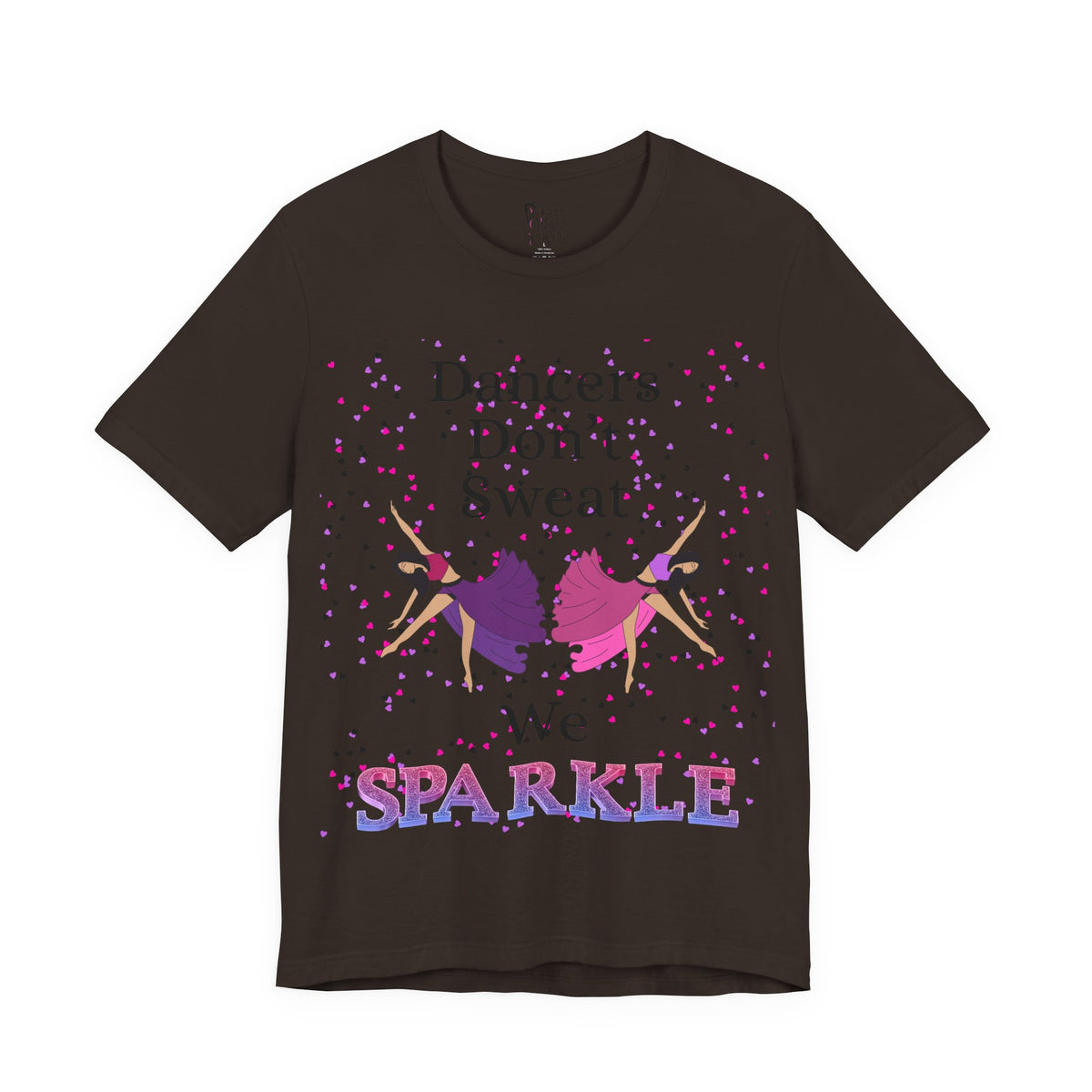 Adult Funny Dancers Don't Sweat We Sparkle Graphic T-Shirt