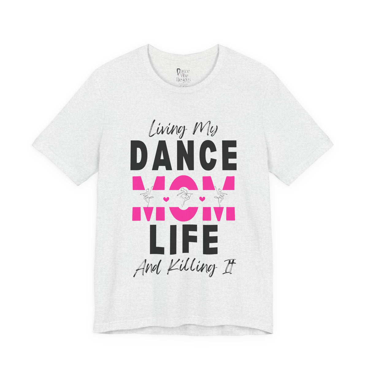 Adult Living My Best Dance Mom Life Graphic T-Shirt