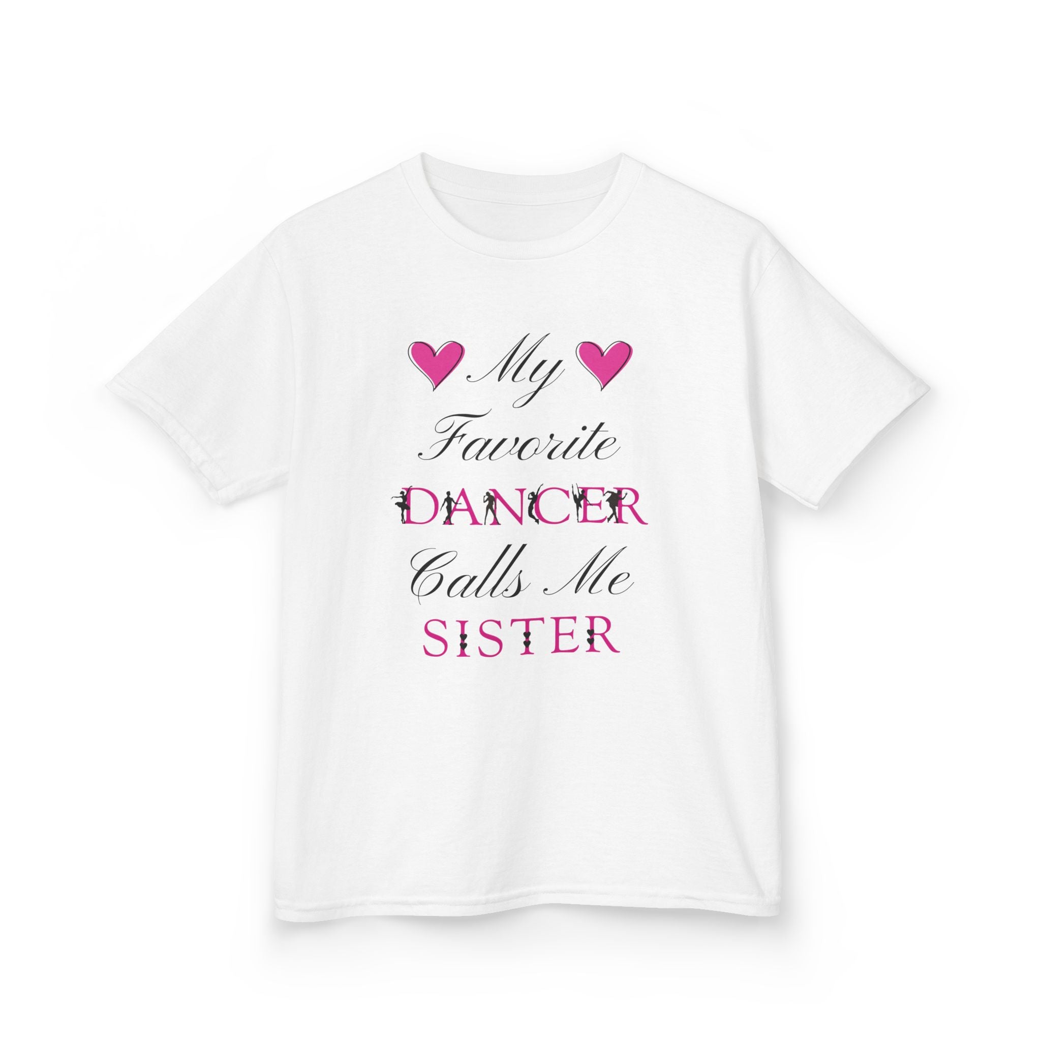 Front view white short-sleeve t-shirt with a graphic text print on the front that reads My Favorite Dancer Calls Me Sister.
