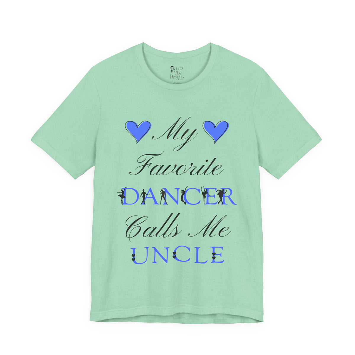 Adult My Favorite Dancer Calls Me Uncle Graphic T-Shirt