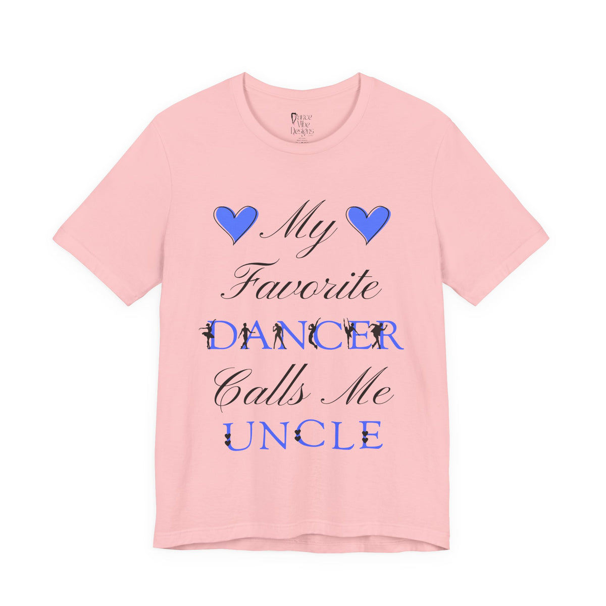 Adult My Favorite Dancer Calls Me Uncle Graphic T-Shirt