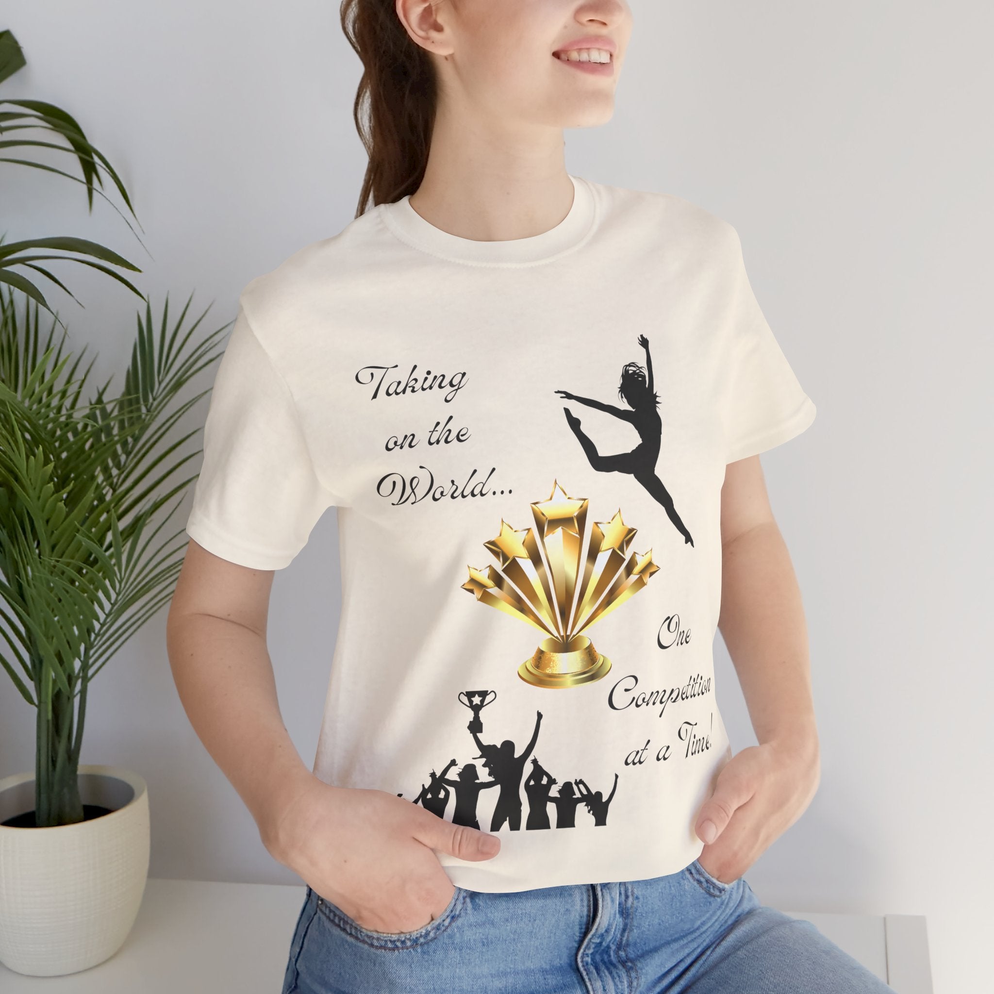Adult One Competition at a Time Dance Graphic T-Shirt