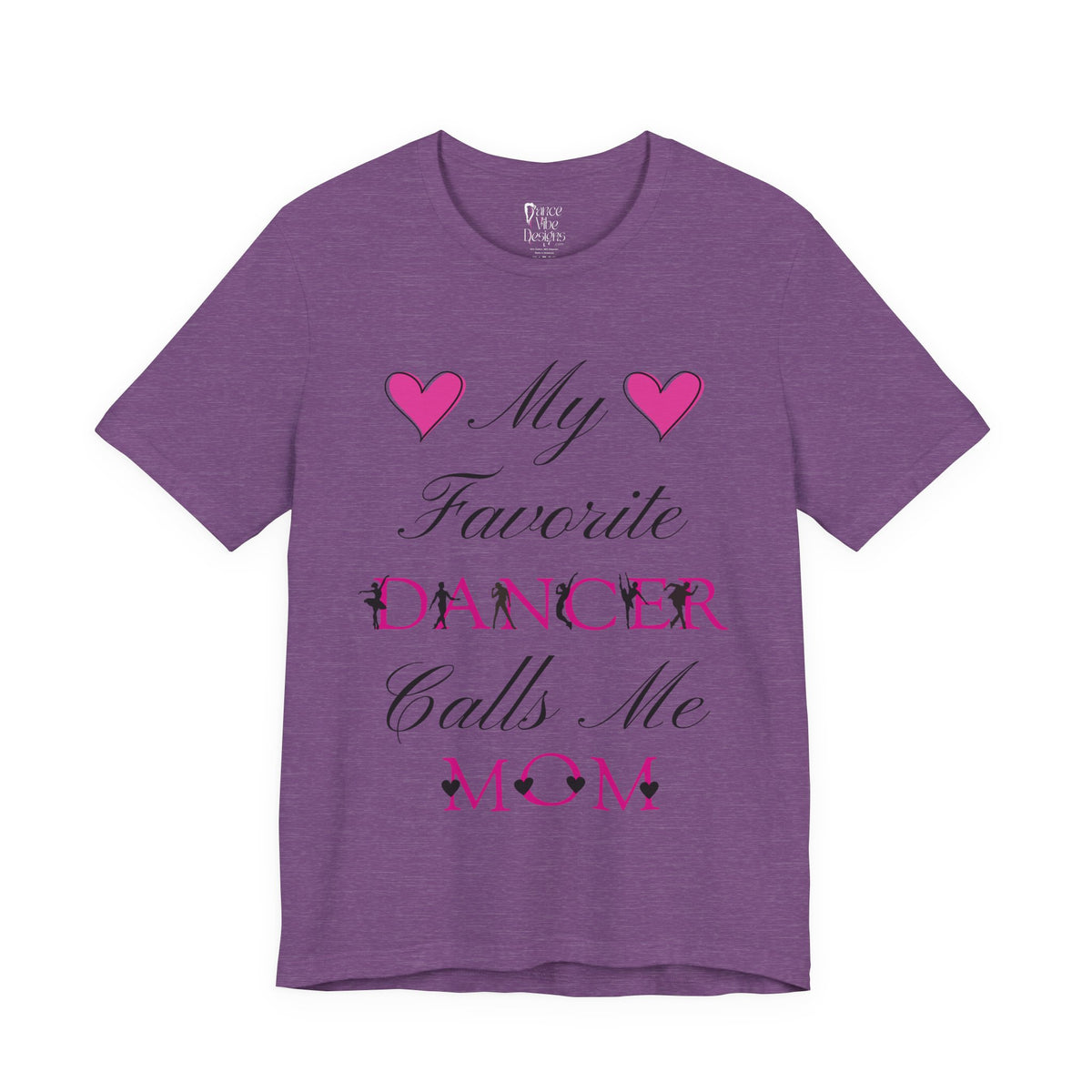 Adult My Favorite Dancer Calls Me Mom Graphic T-Shirt